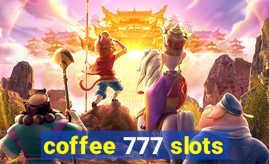 coffee 777 slots